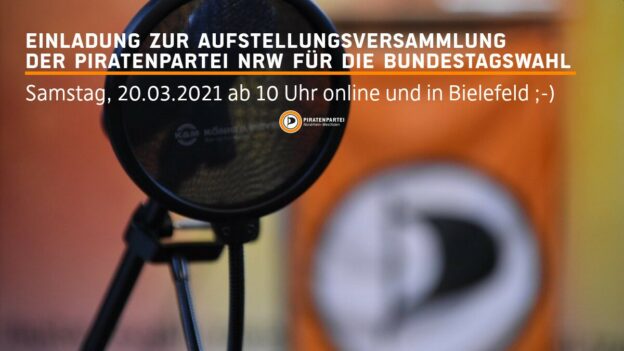 Einladung zur Aufstellungsversammlung der Piratenpartie NRW für die Bundestagswahl – Samstag, 20.03.2021 ab 10 Uhr online und in Bielefeld 😉 – Piratenpartei Nordrhein-Westfalen
